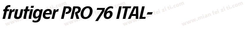 frutiger PRO 76 ITAL字体转换